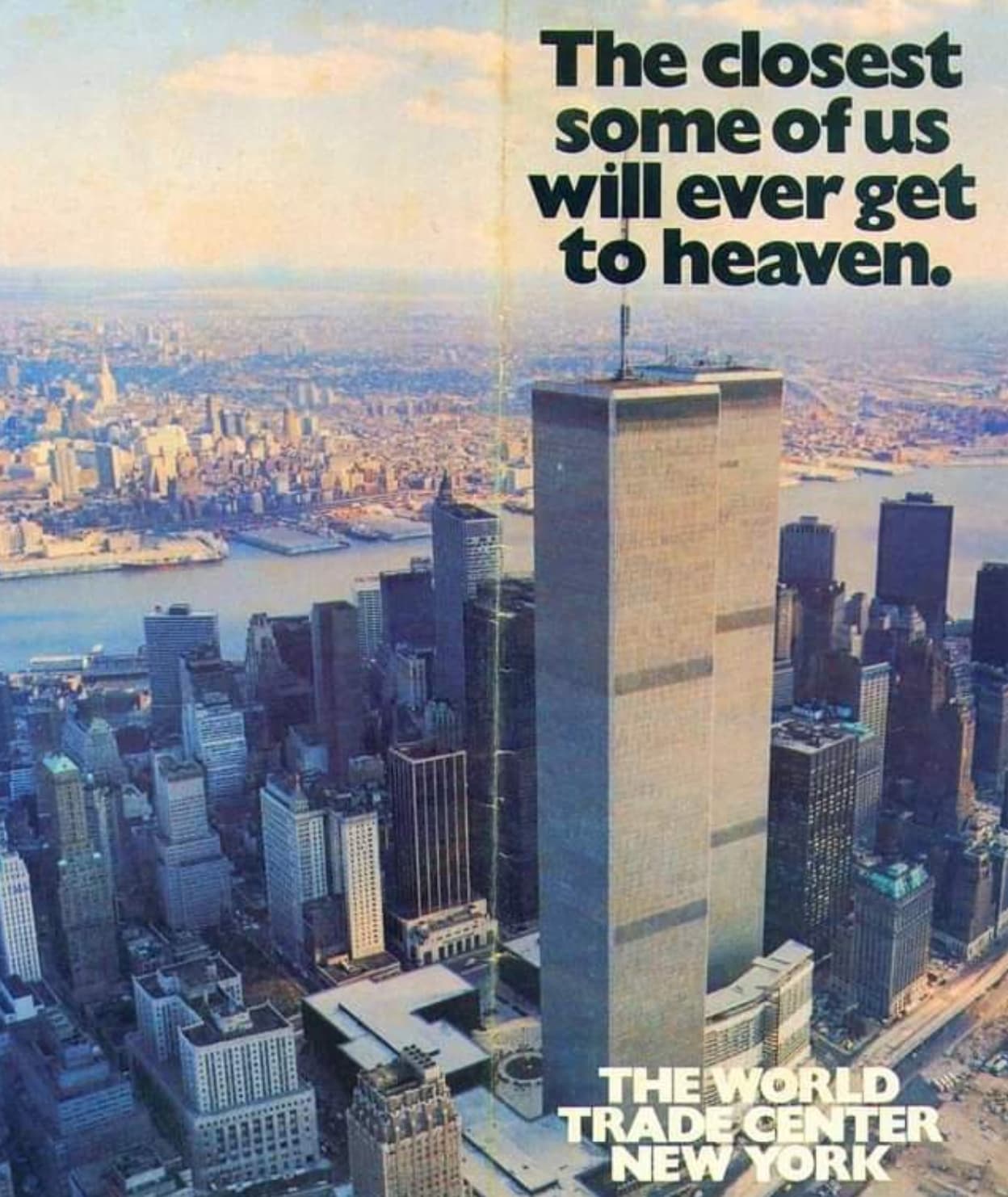 closest some of us will get - The closest some of us will ever get to heaven. The World Trade Center New York